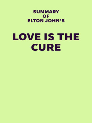 cover image of Summary of Elton John's Love is the Cure